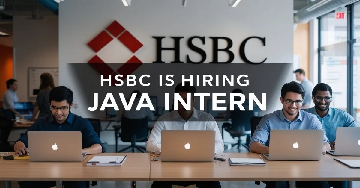 HSBC is Hiring Java Intern