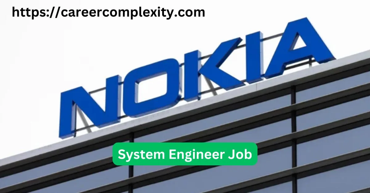 Apply For The Job As System Engineer at Nokia | Graduates are Eligible | Apply Soon