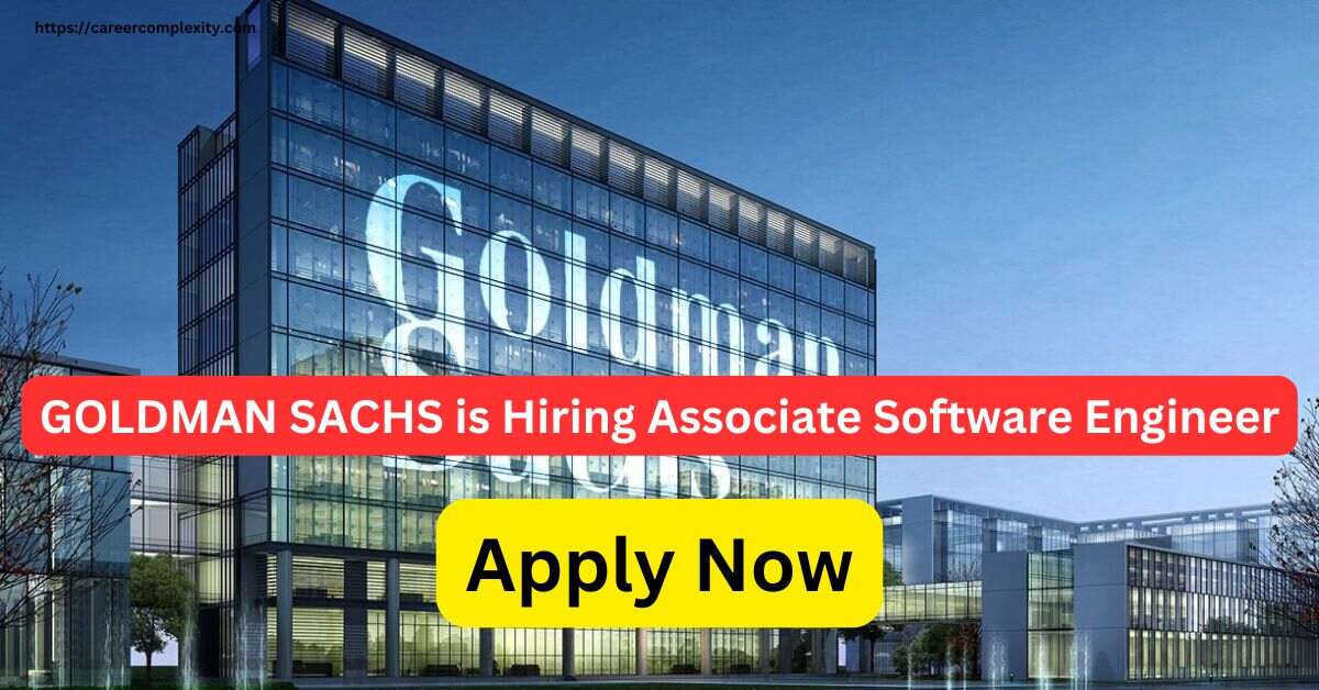 GOLDMAN SACHS is Hiring Associate Software Engineer