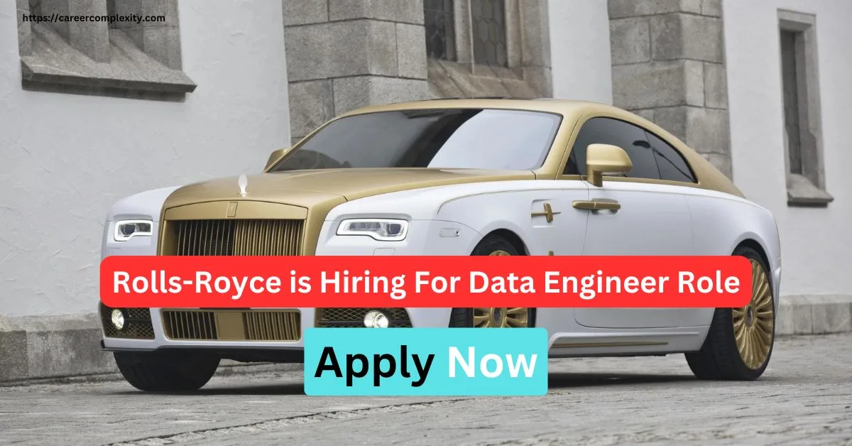 Rolls-Royce is Hiring For Data Engineer Role