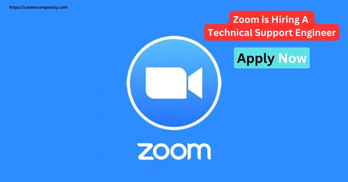 Zoom is Hiring A Technical Support Engineer