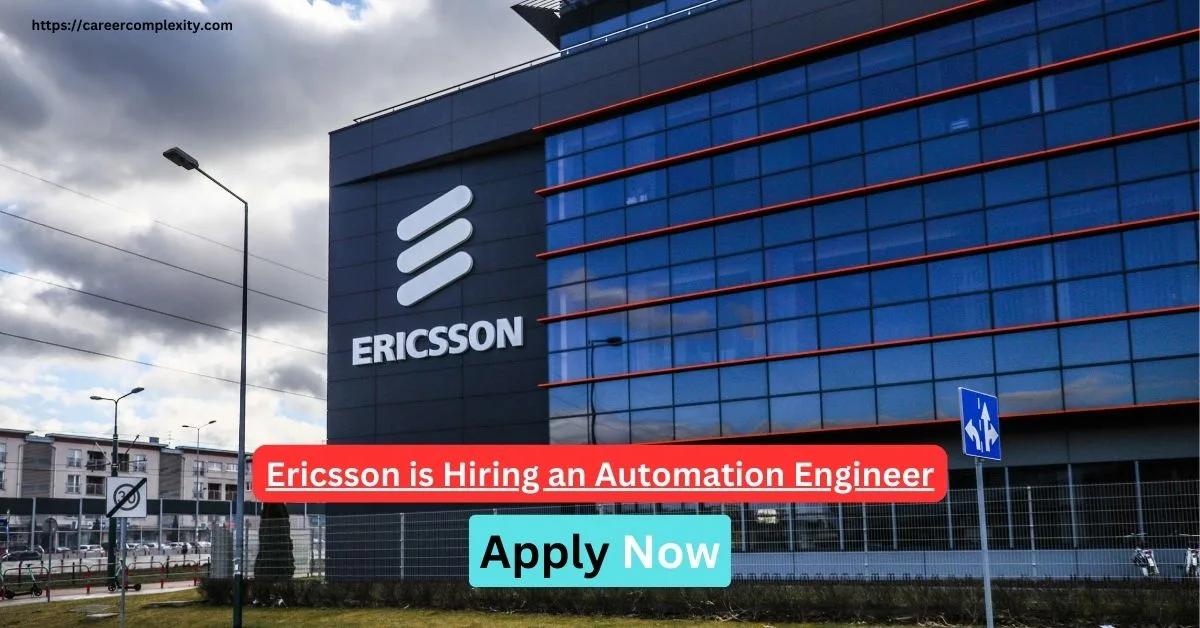 Ericsson is Hiring an Automation Engineer