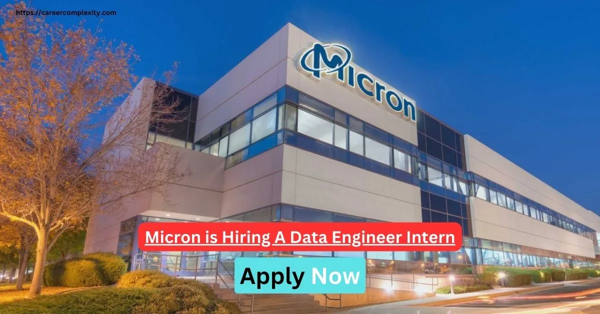 Micron is Hiring A Data Engineer Intern